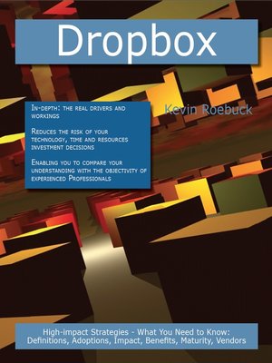 cover image of Dropbox: High-impact Strategies - What You Need to Know: Definitions, Adoptions, Impact, Benefits, Maturity, Vendors
